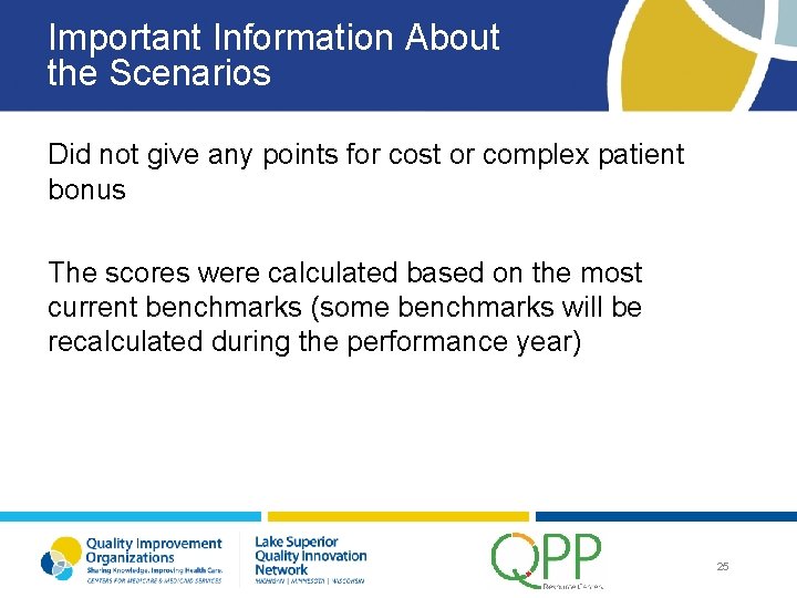 Important Information About the Scenarios Did not give any points for cost or complex