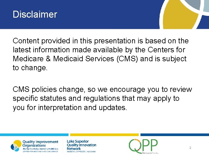 Disclaimer Content provided in this presentation is based on the latest information made available