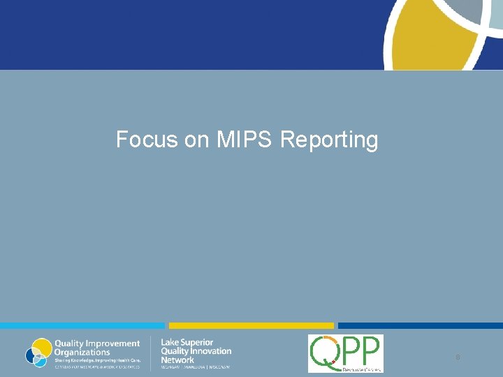 Focus on MIPS Reporting 8 