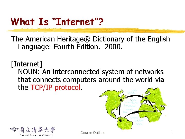 What Is “Internet”? The American Heritage® Dictionary of the English Language: Fourth Edition. 2000.
