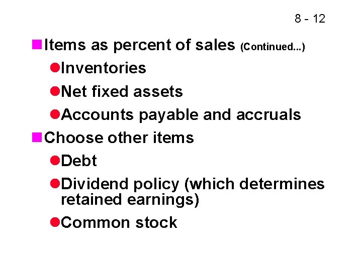 8 - 12 n Items as percent of sales (Continued. . . ) l.