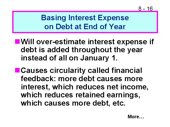 8 - 16 Basing Interest Expense on Debt at End of Year n Will
