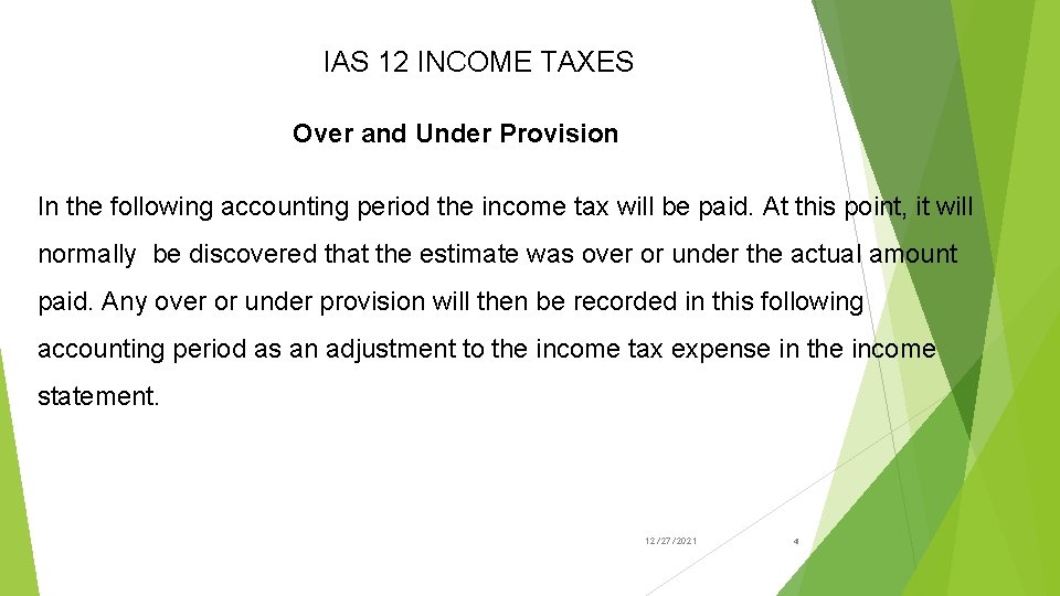 IAS 12 INCOME TAXES Over and Under Provision In the following accounting period the