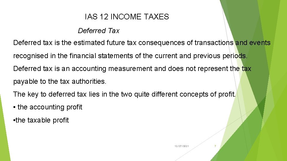 IAS 12 INCOME TAXES Deferred Tax Deferred tax is the estimated future tax consequences
