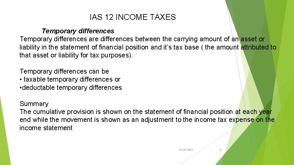 IAS 12 INCOME TAXES Temporary differences are differences between the carrying amount of an