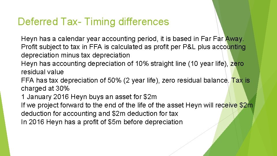 Deferred Tax- Timing differences Heyn has a calendar year accounting period, it is based