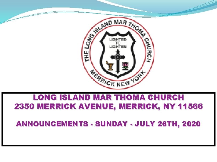 LONG ISLAND MAR THOMA CHURCH 2350 MERRICK AVENUE, MERRICK, NY 11566 ANNOUNCEMENTS - SUNDAY