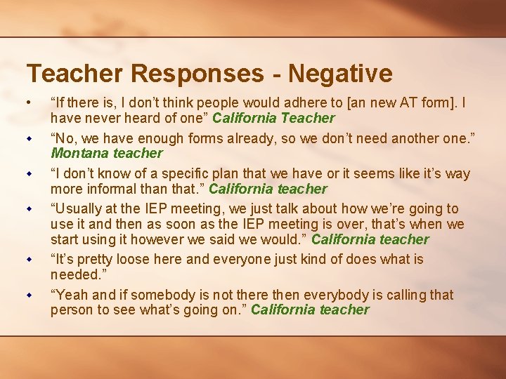 Teacher Responses - Negative • w w w “If there is, I don’t think