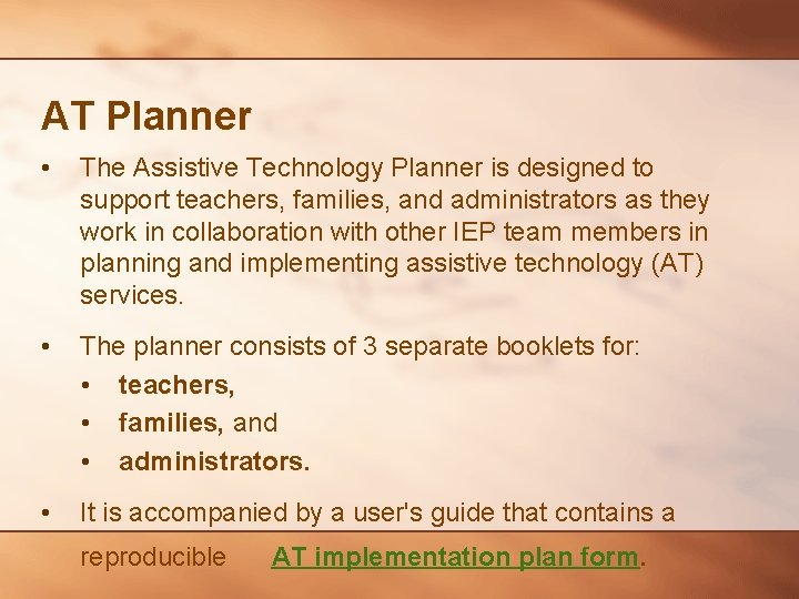 AT Planner • The Assistive Technology Planner is designed to support teachers, families, and