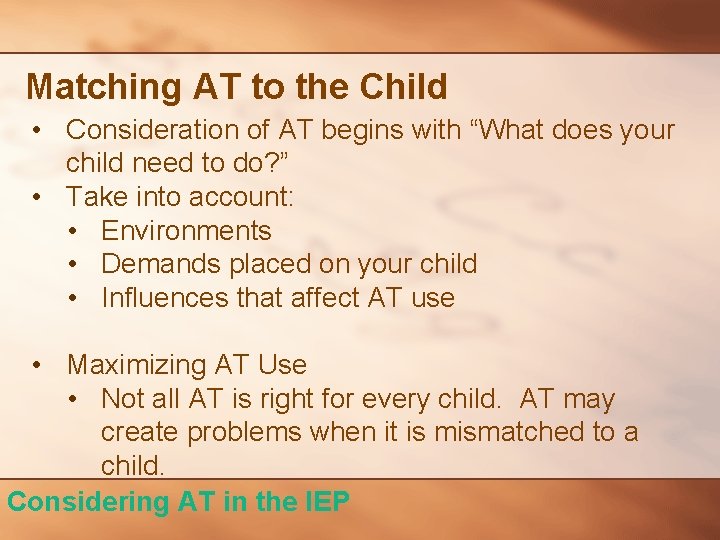 Matching AT to the Child • Consideration of AT begins with “What does your