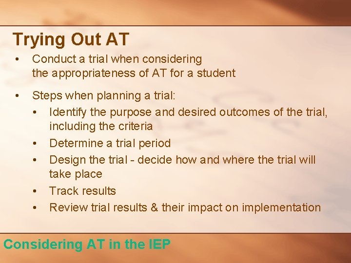 Trying Out AT • Conduct a trial when considering the appropriateness of AT for