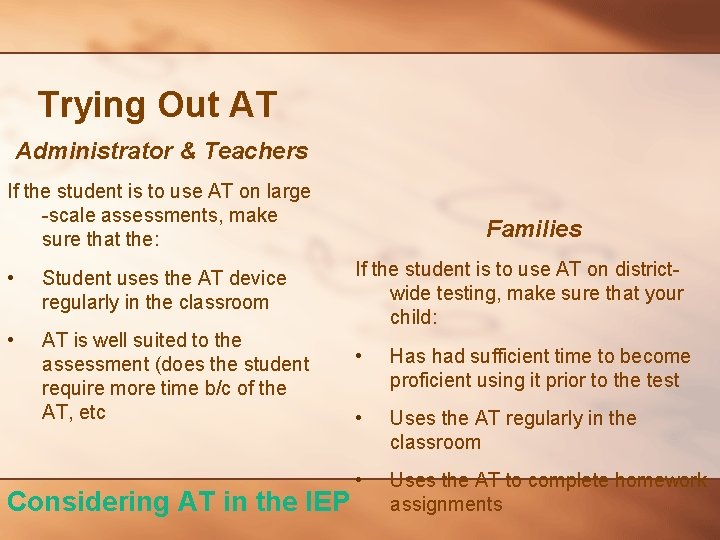 Trying Out AT Administrator & Teachers If the student is to use AT on