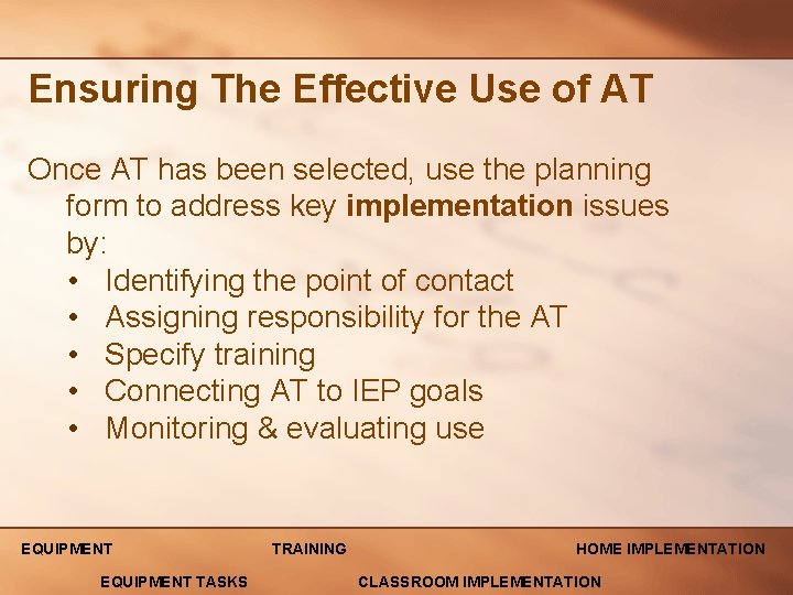 Ensuring The Effective Use of AT Once AT has been selected, use the planning