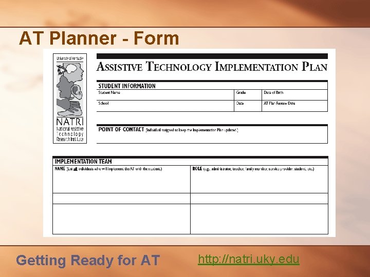 AT Planner - Form Getting Ready for AT http: //natri. uky. edu 