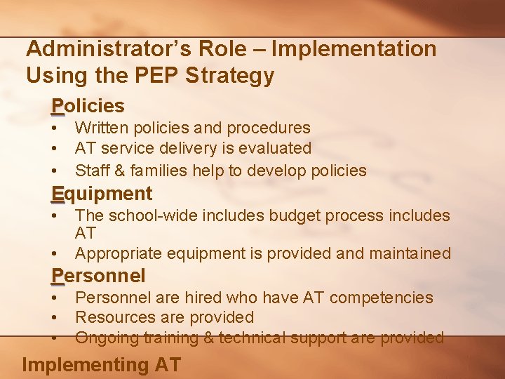 Administrator’s Role – Implementation Using the PEP Strategy Policies • • • Written policies