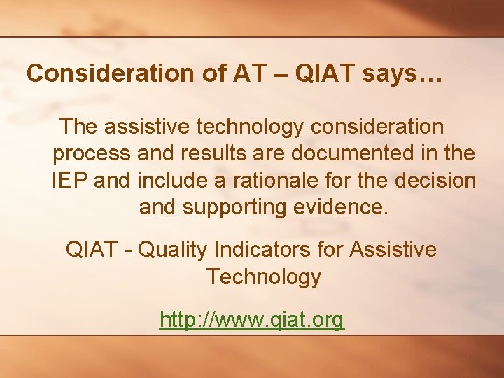 Consideration of AT – QIAT says… The assistive technology consideration process and results are