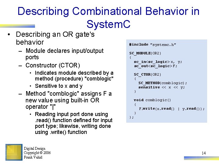 Describing Combinational Behavior in System. C • Describing an OR gate's behavior – Module