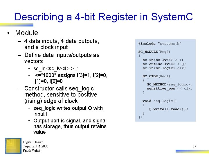 Describing a 4 -bit Register in System. C • Module – 4 data inputs,
