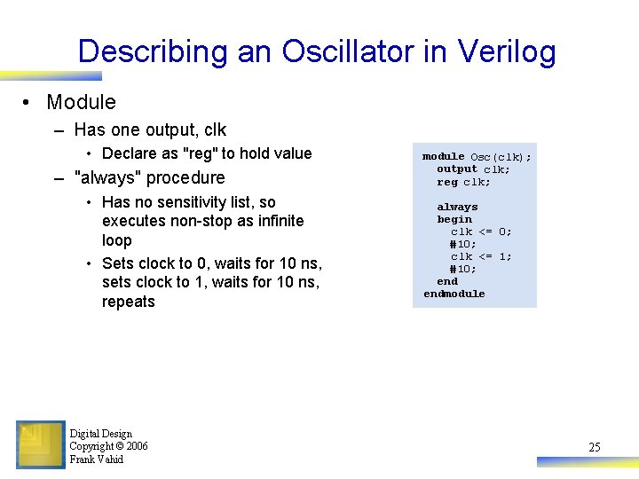 Describing an Oscillator in Verilog • Module – Has one output, clk • Declare