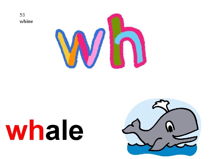 53 whine whale 