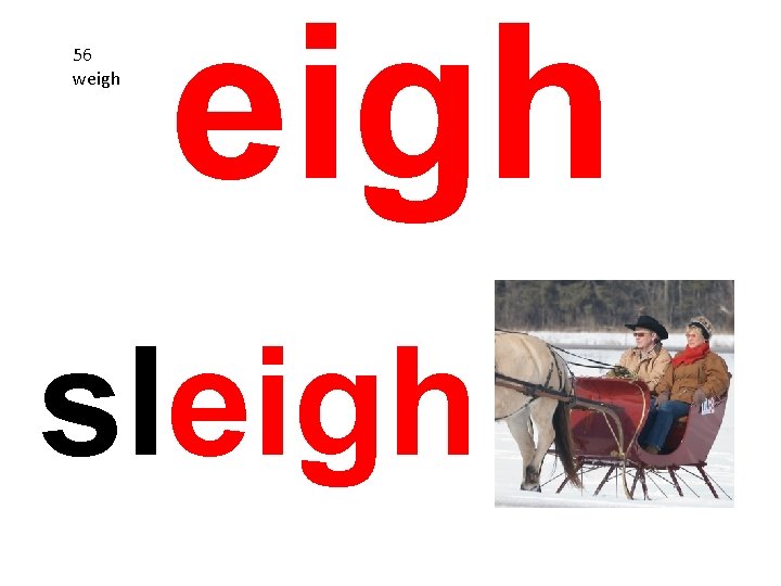 56 weigh sleigh 