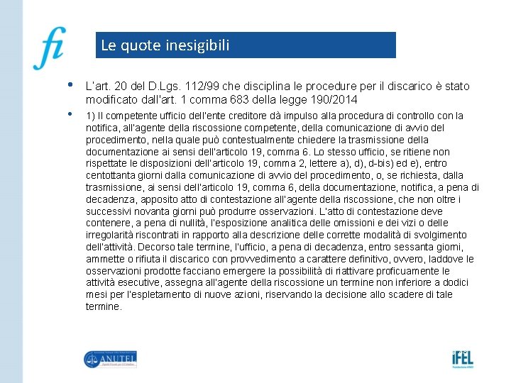 Le quote inesigibili • • L’art. 20 del D. Lgs. 112/99 che disciplina le