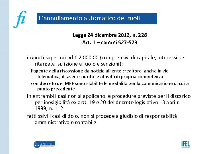 L’annullamento automatico dei ruoli Legge 24 dicembre 2012, n. 228 Art. 1 – commi