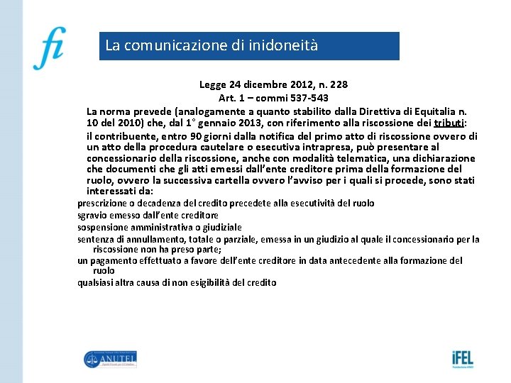 La comunicazione di inidoneità Legge 24 dicembre 2012, n. 228 Art. 1 – commi