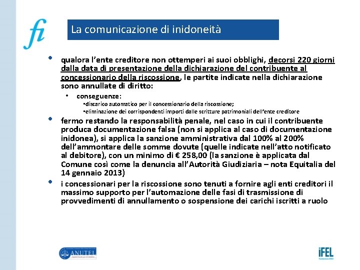 La comunicazione di inidoneità • qualora l’ente creditore non ottemperi ai suoi obblighi, decorsi