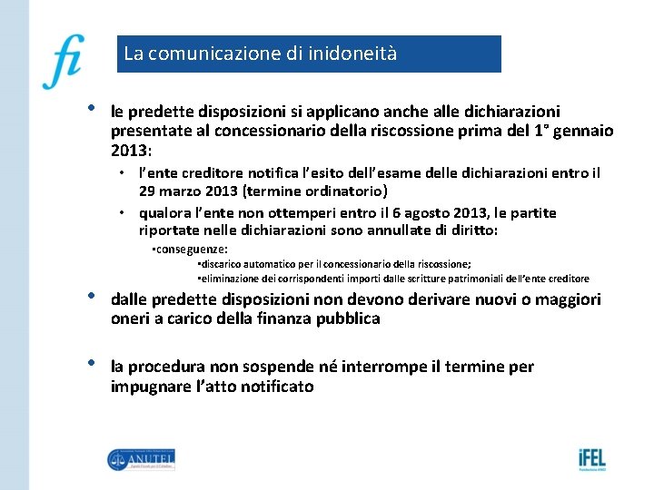 La comunicazione di inidoneità • le predette disposizioni si applicano anche alle dichiarazioni presentate