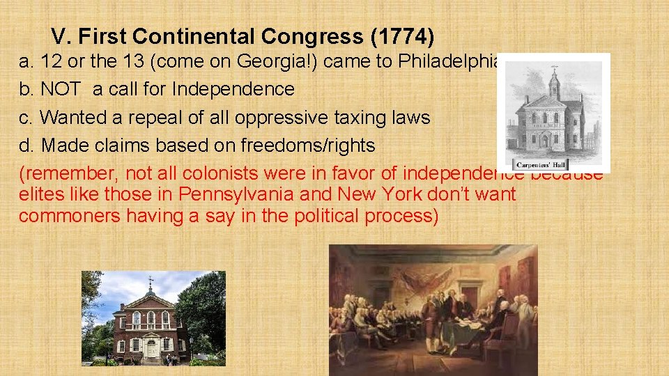 V. First Continental Congress (1774) a. 12 or the 13 (come on Georgia!) came