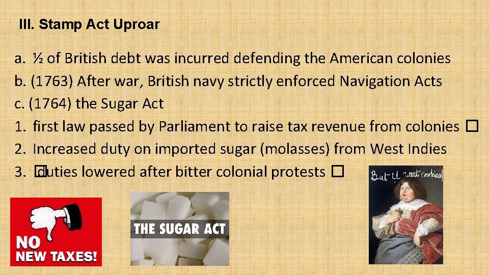 III. Stamp Act Uproar a. ½ of British debt was incurred defending the American