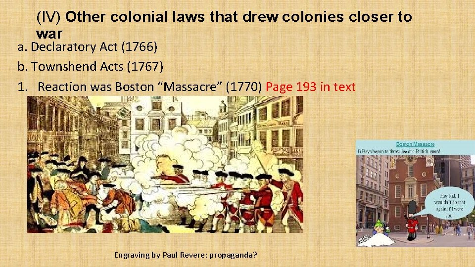 (IV) Other colonial laws that drew colonies closer to war a. Declaratory Act (1766)