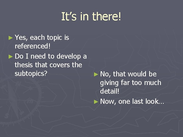 It’s in there! ► Yes, each topic is referenced! ► Do I need to