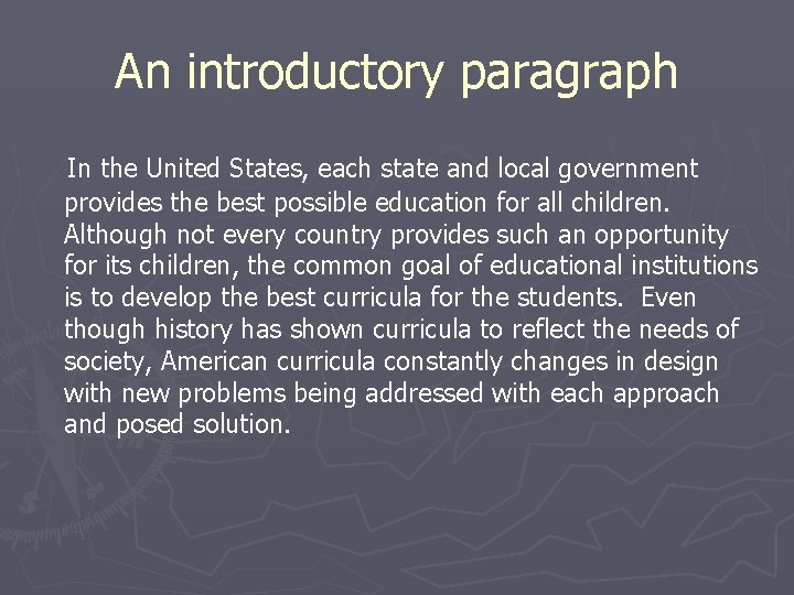 An introductory paragraph In the United States, each state and local government provides the