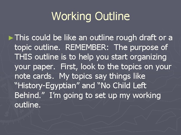 Working Outline ► This could be like an outline rough draft or a topic