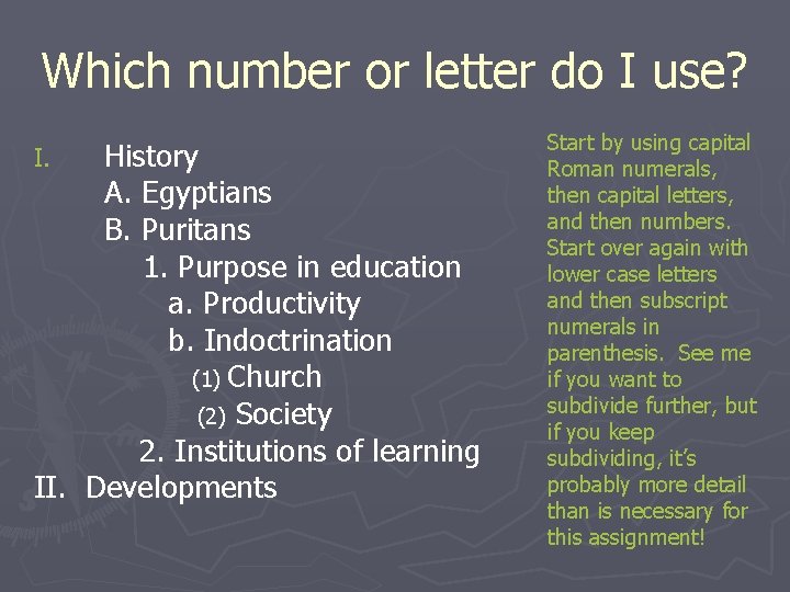Which number or letter do I use? History A. Egyptians B. Puritans 1. Purpose