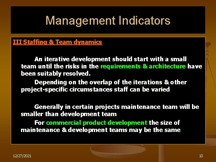 Management Indicators III Staffing & Team dynamics An iterative development should start with a