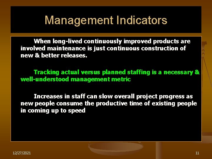 Management Indicators When long-lived continuously improved products are involved maintenance is just continuous construction