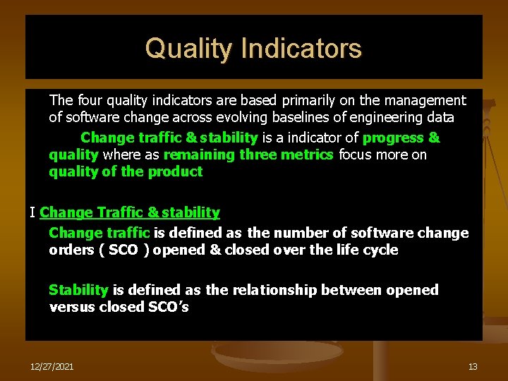 Quality Indicators The four quality indicators are based primarily on the management of software