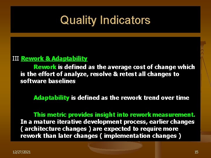 Quality Indicators III Rework & Adaptability Rework is defined as the average cost of
