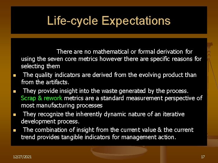 Life-cycle Expectations n n There are no mathematical or formal derivation for using the