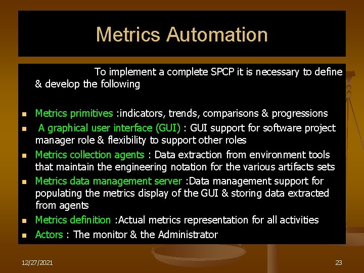 Metrics Automation To implement a complete SPCP it is necessary to define & develop