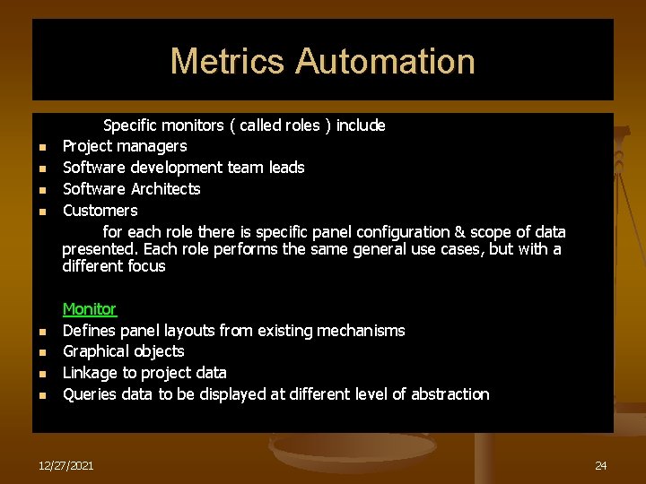 Metrics Automation n n n n Specific monitors ( called roles ) include Project