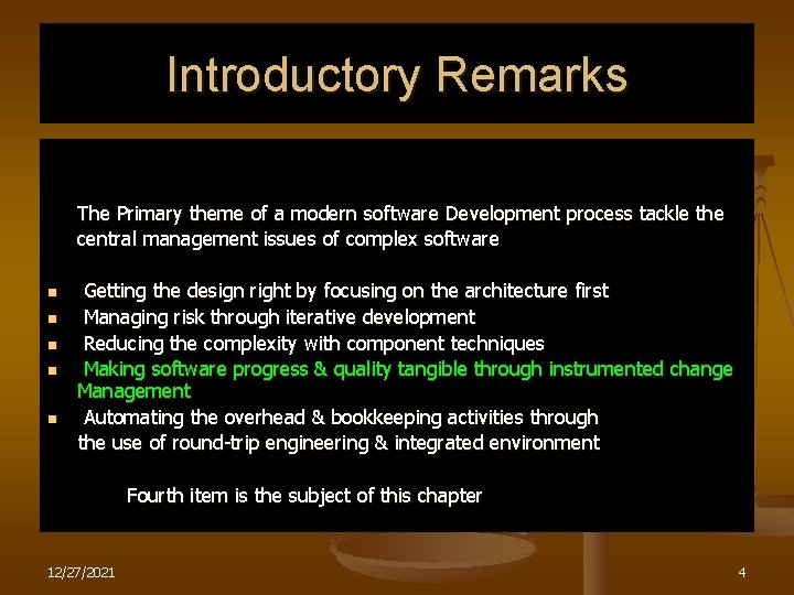 Introductory Remarks The Primary theme of a modern software Development process tackle the central