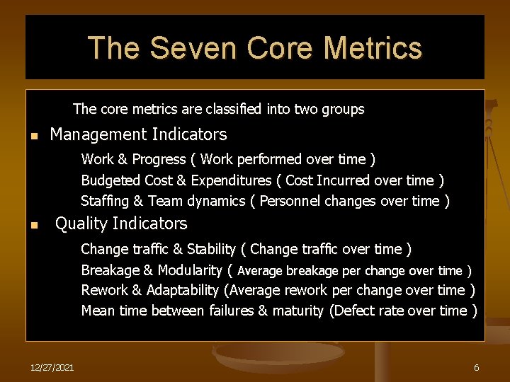 The Seven Core Metrics The core metrics are classified into two groups n Management