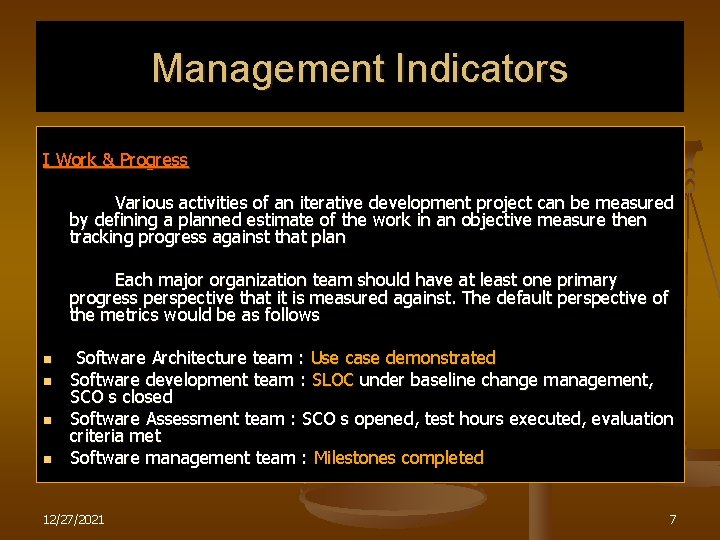 Management Indicators I Work & Progress Various activities of an iterative development project can