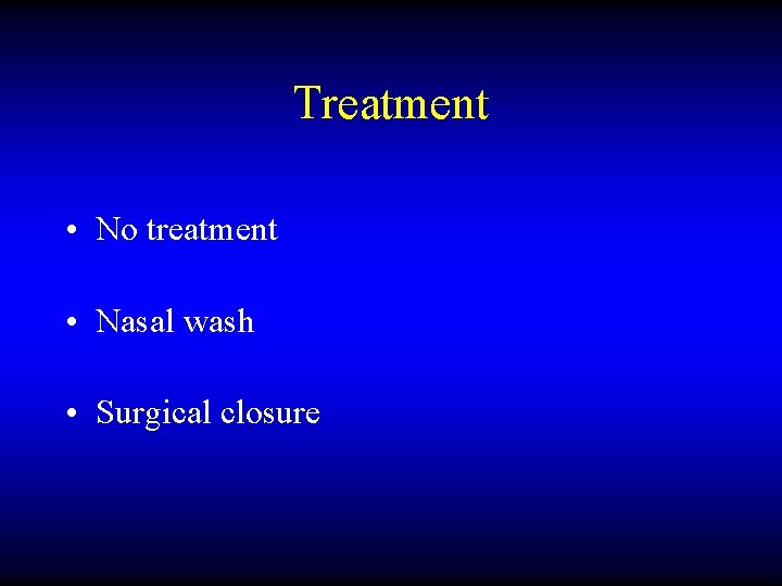 Treatment • No treatment • Nasal wash • Surgical closure 