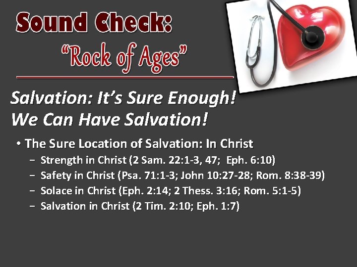 Salvation: It’s Sure Enough! We Can Have Salvation! • The Sure Location of Salvation: