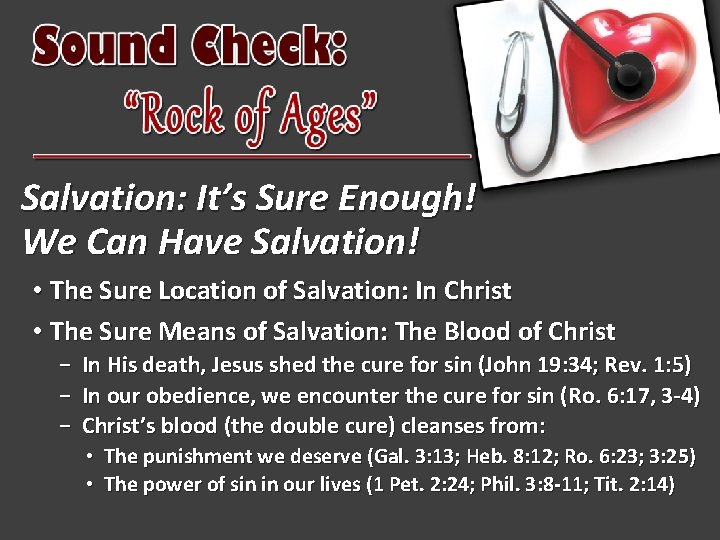 Salvation: It’s Sure Enough! We Can Have Salvation! • The Sure Location of Salvation: